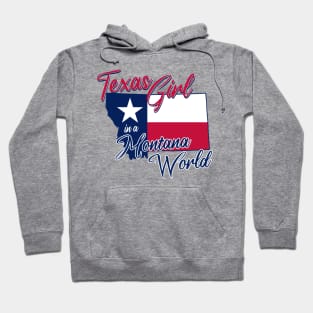 Texas Girl in a Montana World Hoodie